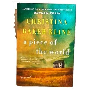 Christina Baker Kline a piece of the world OrphanTrain Fiction 2017 1st E Harper